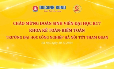 DUCANH BOND đón tiếp đoàn sinh viên Trường Đại học Công nghiệp Hà Nội đến tham quan và học tập thực tế